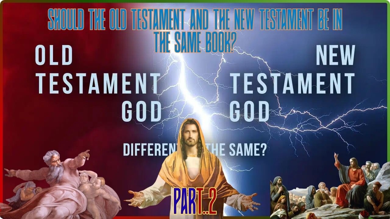 Should The Old Testament And The New Testament Be In The Same Book? Video Review. Part 2