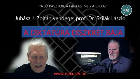 A DIKTATÚRA DISZKRÉT BÁJA - prof. Dr. Szilák László és Juhász J. Zoltán