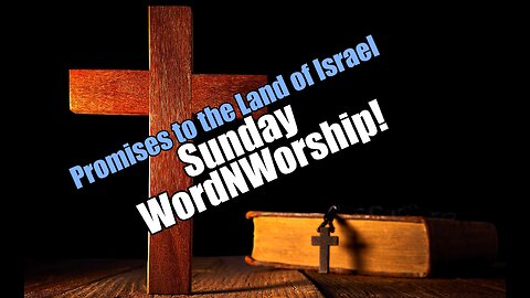 Promises to the Land of Israel. Sunday WordNWorship! B2T Ministries. Feb 15, 2026