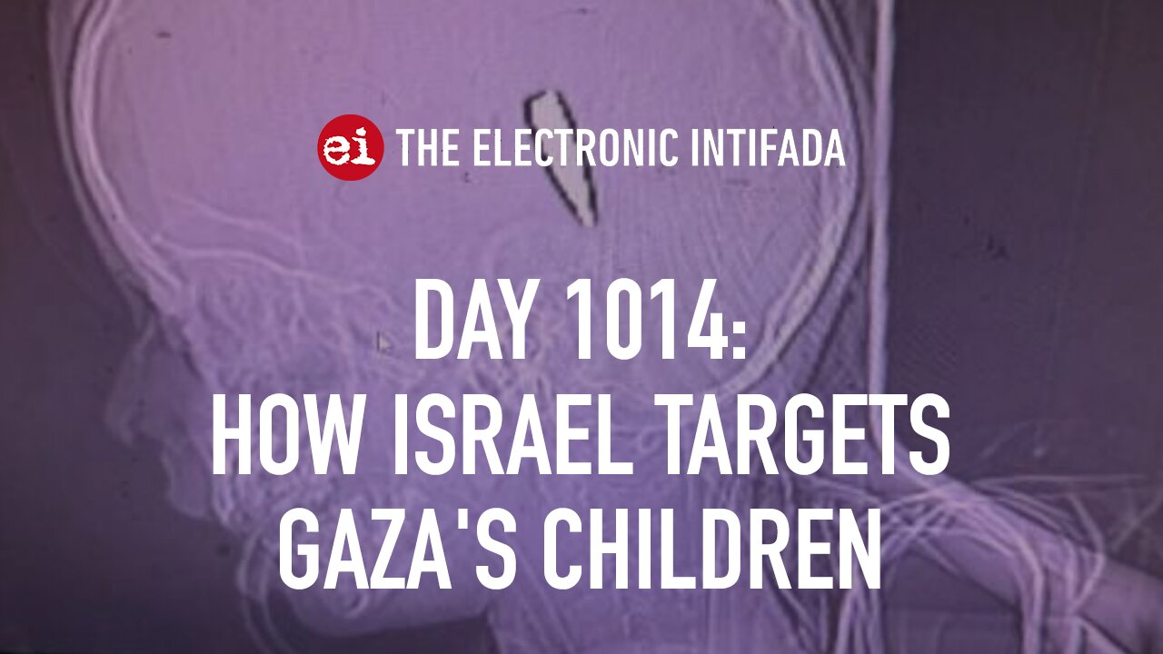 Day 1014 | How Israel targets Gaza's children