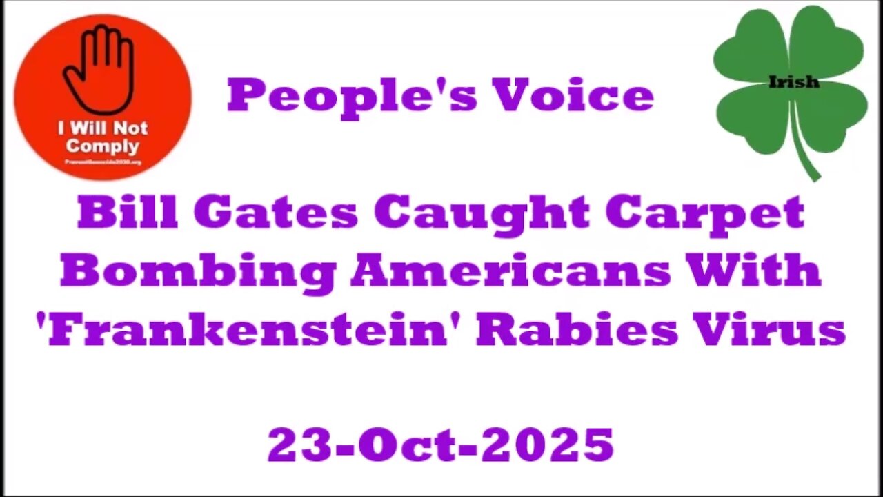 Bill Gates Caught Carpet Bombing Americans With 'Frankenstein' Rabies Virus 23-Oct-2025
