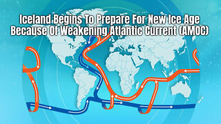 Iceland Begins To Prepare For New Ice Age Because Of Weakening Atlantic Current (AMOC)