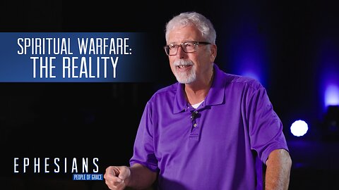 "Reality of Spiritual Warfare" - Ephesians - People of Grace - Week 24
