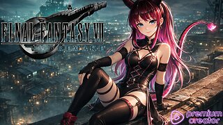 [GAME_SESSION: FFVII_Remake_v1.1_MidgarAfterHours]