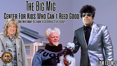 The Big Mig Center For Kids Who Can’t Read Good Announcement