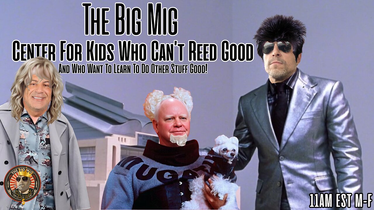 The Big Mig Center For Kids Who Can’t Read Good Announcement