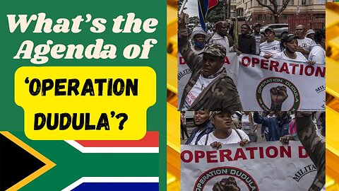 SOUTH AFRICA: 'OPERATION DUDULA'|| What's The Hidden Agenda?