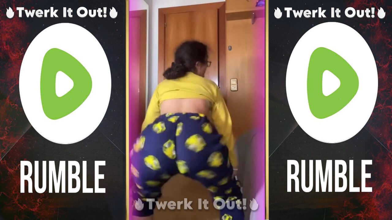 🔥Twerk It Out!🔥#18