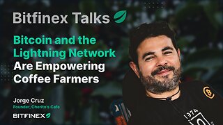 Bitcoin and the Lightning Network Are Empowering Coffee Farmers | Bitfinex Talks