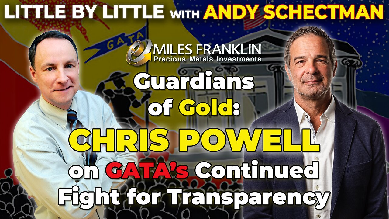 Guardians of Gold: Chris Powell on GATA’s continued Fight for Transparency (Little By Little)