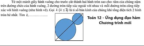 Từ một mảnh giấy hình vuông cho trước cắt thành hai hình tròn sao cho: tâm của chúng