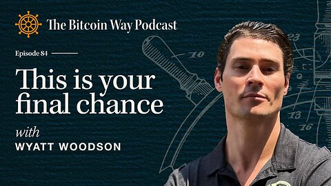 This Is Your Final Chance with Wyatt Woodson | Ep. #84