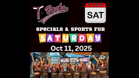 T-Backs Sports Bar and Grill Sports Schedule and Pizza special for Saturday October 11, 2025