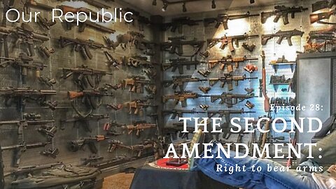 Episode 28 – The Second Amendment: Right to Arms