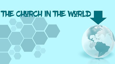 The Church in the World: LIGHT