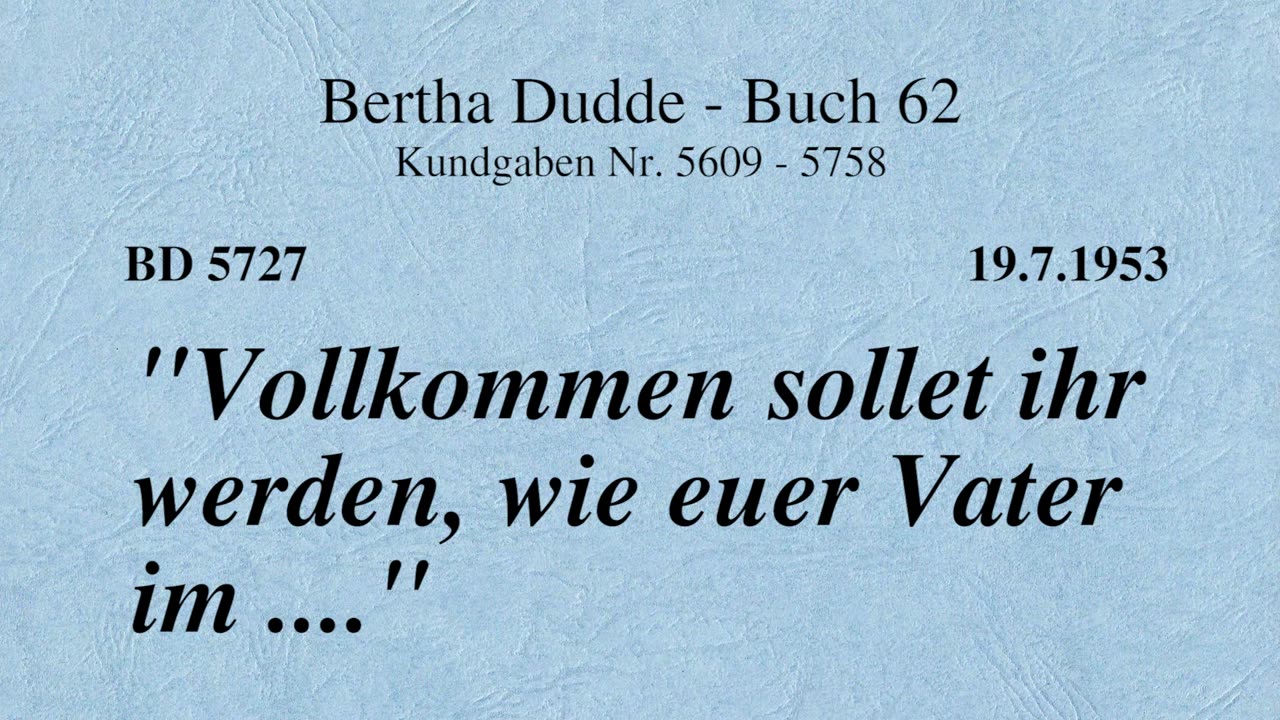 BD 5727 - "VOLLKOMMEN SOLLET IHR WERDEN, WIE EUER VATER IM ...."