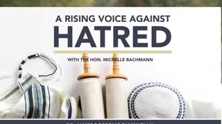 The Rise of Antisemitism in America with The Hon. Michele Bachmann