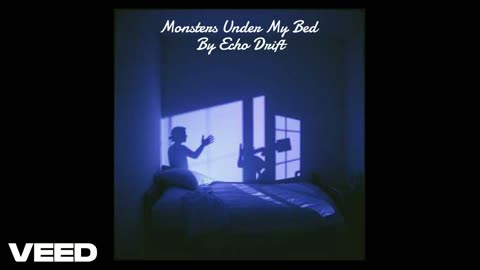 Monsters Under My Bed by Echo Drift