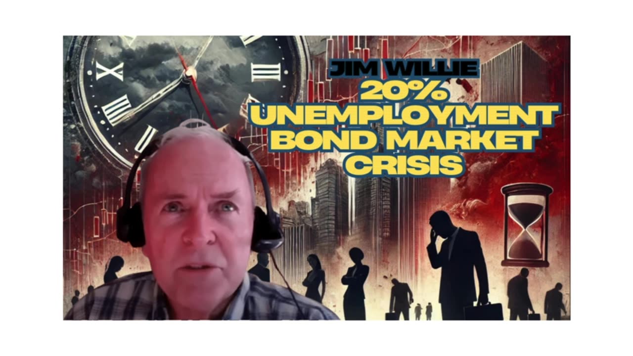 Jim Willie: 20% Unemployment, Bond Market Crisis 2