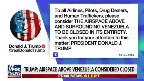 President Trump WARNING: Airspace “ABOVE & SURROUNDING” Venezuela is closed!