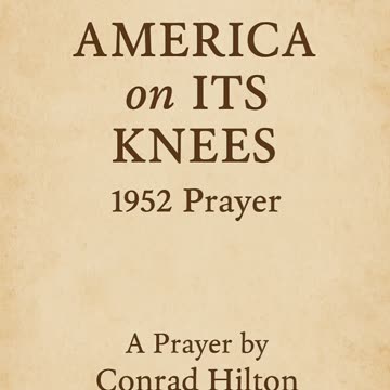 AMERICA on ITS KNEES: Conrad Hilton (1887–1979), the founder of the Hilton Hotel chain