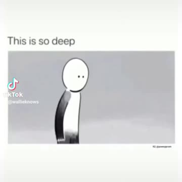 This is so deep