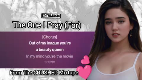 The One I Pray (For) | (Song 1 of the CRUSHED Mixtape)