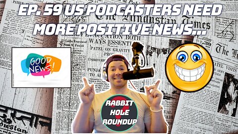 Rabbit Hole Roundup 59: US PODCASTERS NEED MORE POSITIVE NEWS...| Luka LeBron Championship, NBA News