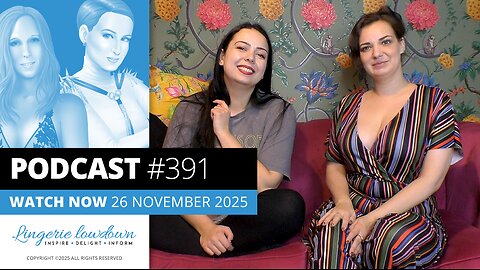 PODCAST #391 : In Conversation Ep85 - Alicia and Dolly discuss fuller bust bras