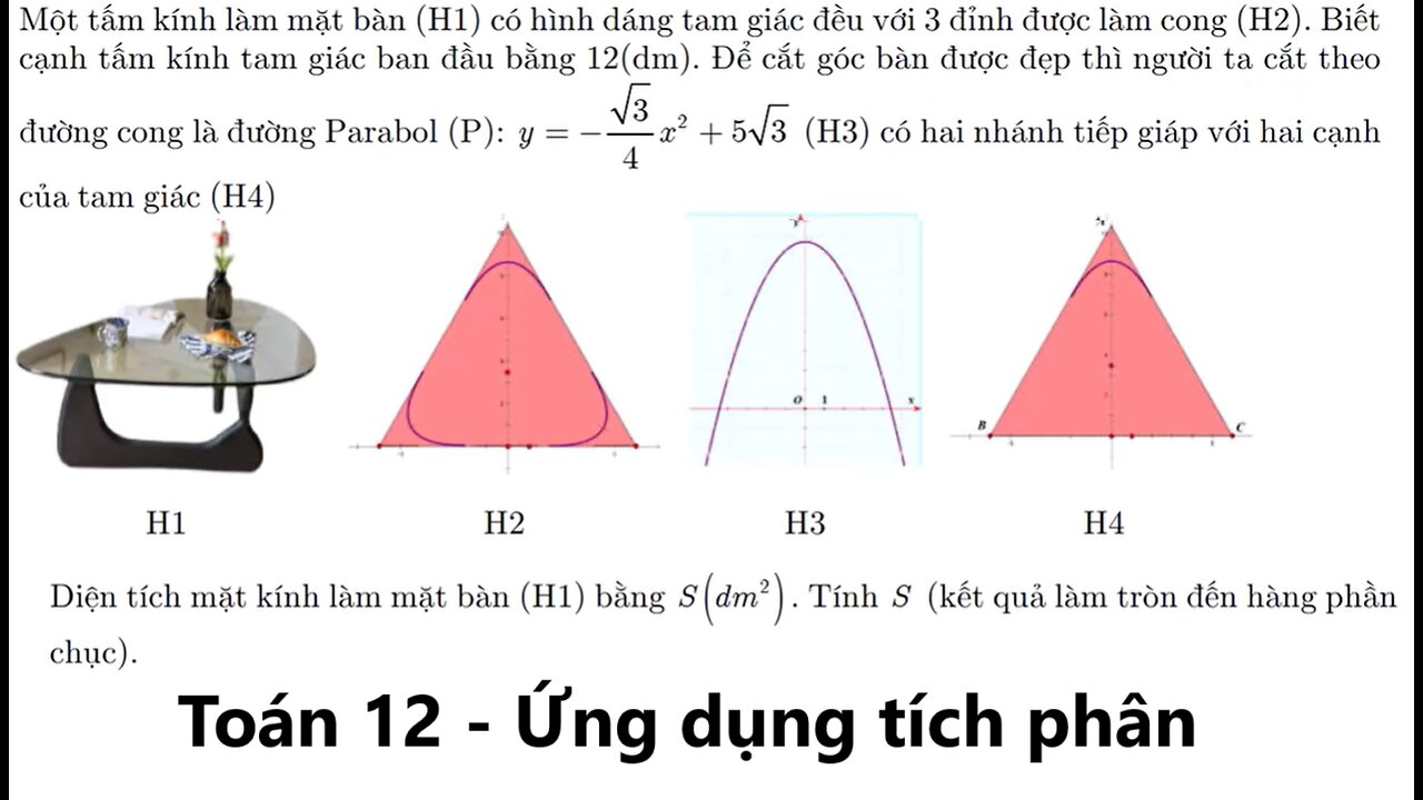 Toán 12: Một tấm kính làm mặt bàn (H1) có hình dáng tam giác đều với 3 đỉnh được làm cong (H2)