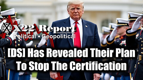 X22 Report Dec 27 - Trump News, [DS] Has Revealed Their Plan To Stop The Certification