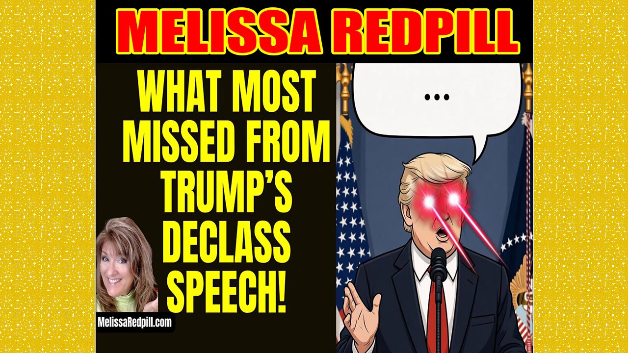 Melissa Redpill Update Today July 18: Did You Miss This From Trump's Declass Speech?