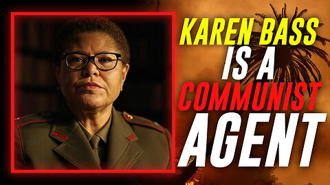 Karen Bass Oversaw The Destruction Of Los Angeles, Is A Card-Carrying Communist Agent