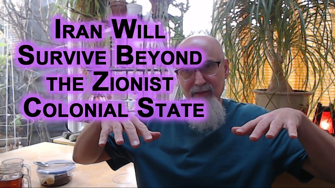 Iran and Its People Will Survive & Prosper Beyond Zionist Israeli Colonial State and Its Supporters