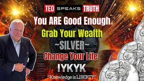 You ARE Good Enough Grab Your Wealth ~SILVER~ Change Your Life ~I Y K Y K~ “Knowledge is LIBERTY”