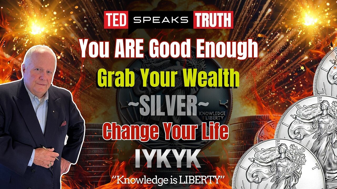 You ARE Good Enough Grab Your Wealth ~SILVER~ Change Your Life ~I Y K Y K~ “Knowledge is LIBERTY”