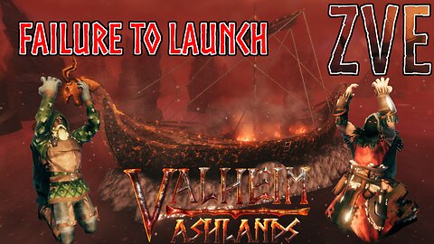 Valheim EP 59 - Ashlands: Failure to Launch!
