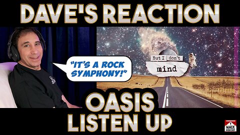 Dave's Reaction: Oasis — Listen Up