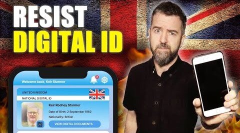 Digital ID in The UK Is A Blueprint For The World Here’s HOW TO RESIST!!!