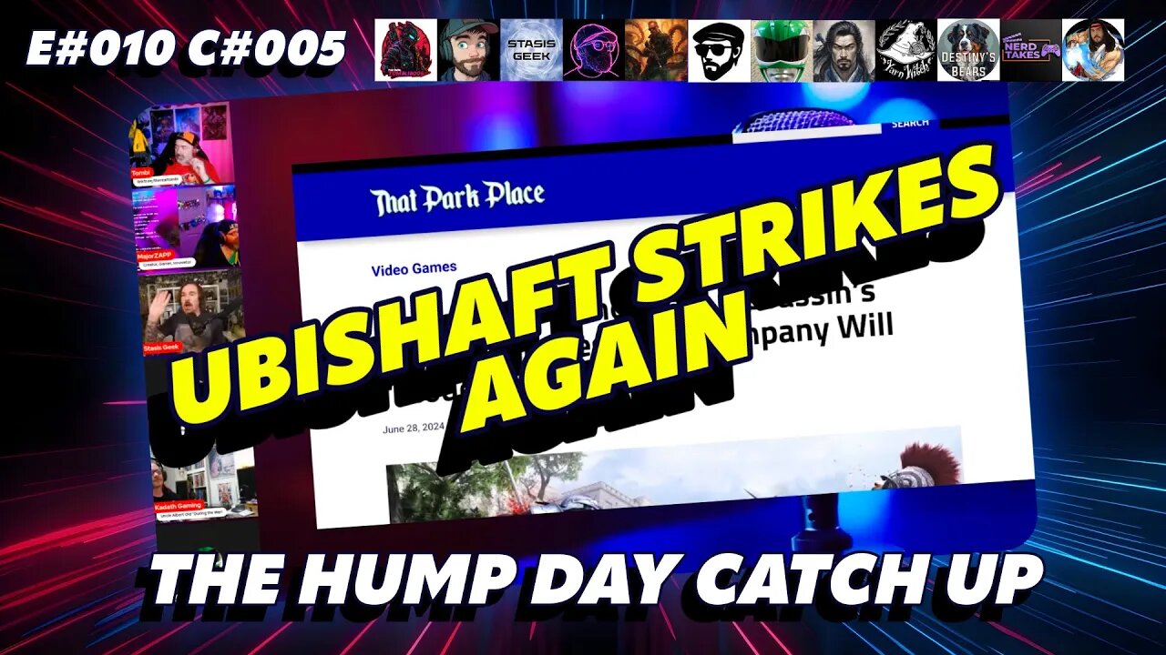 🔴The Humpday Catchup🔴E#010 C#005🔴"Ubishaft Strikes Again"