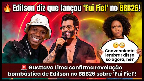 😱🎤 #GusttavoLima quebra o silêncio e confirma revelação de #Edilson no #bbb26 sobre “Fui Fiel” ! 🤔😮