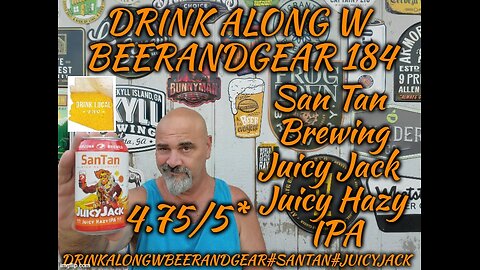 Drink Along w #beerandgear 184: San Tan Brewing Juicy Jack Juicy Hazy IPA 4.75/5*