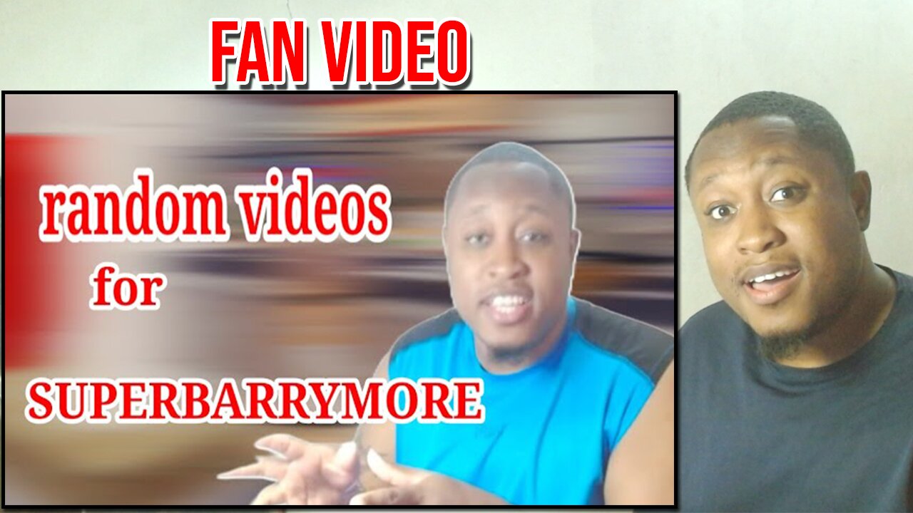 Random Videos challenge for SUPERBARRYMORE Reaction
