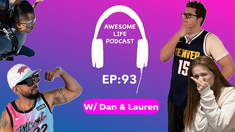 Awesome Life Podcast Episode: 93 Avenger Assemble With (Lauren & Daniel)