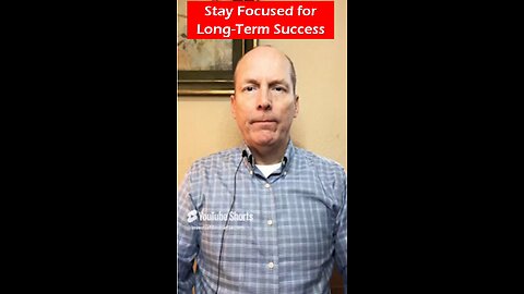 Stay Focus for Long-Term Success