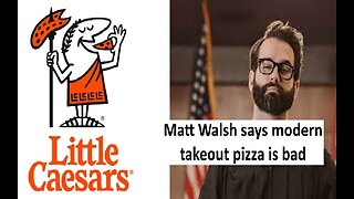 Matt Walsh roast modern Pizza chains, is he wrong?