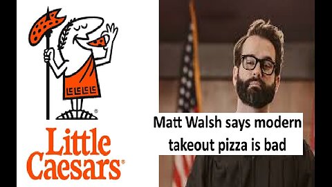 Matt Walsh roast modern Pizza chains, is he wrong?