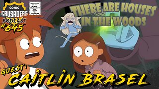 Comic Crusaders Podcast #645 - Caitlin Brasel