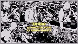 "Erode" an Original Song by Aaron Hallett