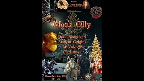 Beyond The Outer Realm- Dark Roots & Ancient Origins of Yule & Christmas - Mark Olly